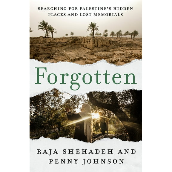 Forgotten: Searching for Palestine's Hidden Places and Lost Memorials, (Paperback)