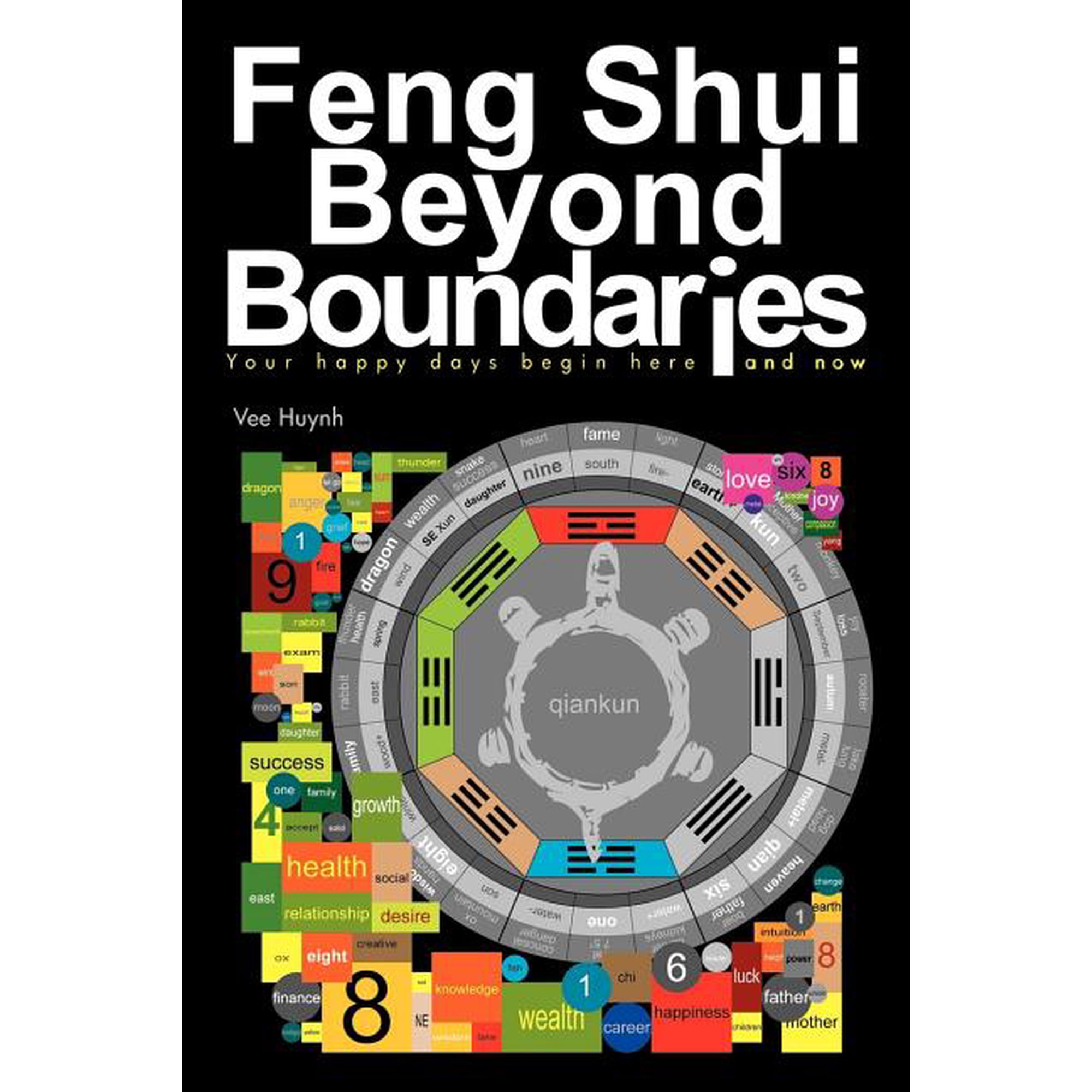 Feng Shui Beyond Boundaries: Your Happy Days Begin Here and Now (Paperback)