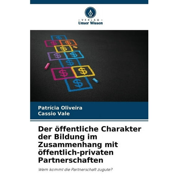 Der öffentliche Charakter der Bildung im Zusammenhang mit öffentlich-privaten Partnerschaften, (Paperback)