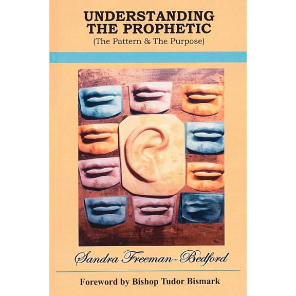 Understanding The Prophetic: The Pattern and The Purpose