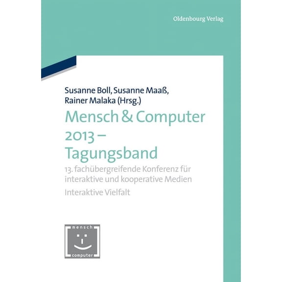 Mensch & Computer - TagungsbÃ¤nde / Proce Mensch & Computer 2013 - Workshopband: 13. FachÃ¼bergreifende Konferenz FÃ¼r Interaktive Und Kooperative Medien, Book 2013, (Paperback)