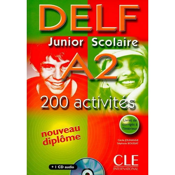 DELF Junior Scolaire A2 : 200 Activites
