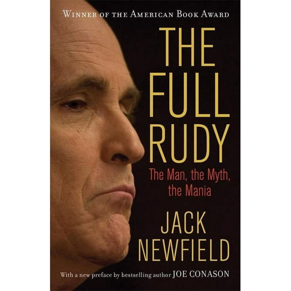 The Full Rudy: The Man, the Myth, the Mania, (Paperback)