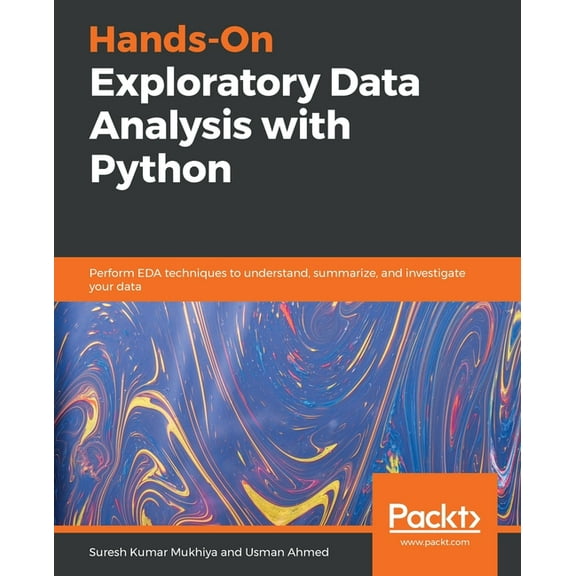 Hands-On Exploratory Data Analysis with Python: Perform EDA techniques to understand, summarize, and investigate your da, (Paperback)
