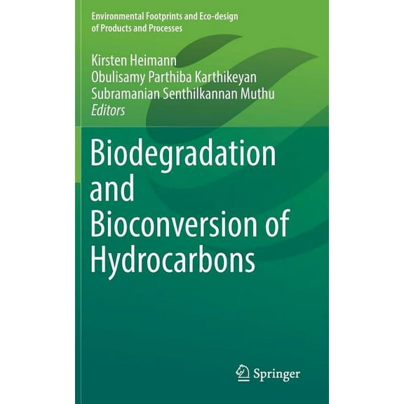 Environmental Footprints and Eco-Design Biodegradation and Bioconversion of Hydrocarbons, (Hardcover)