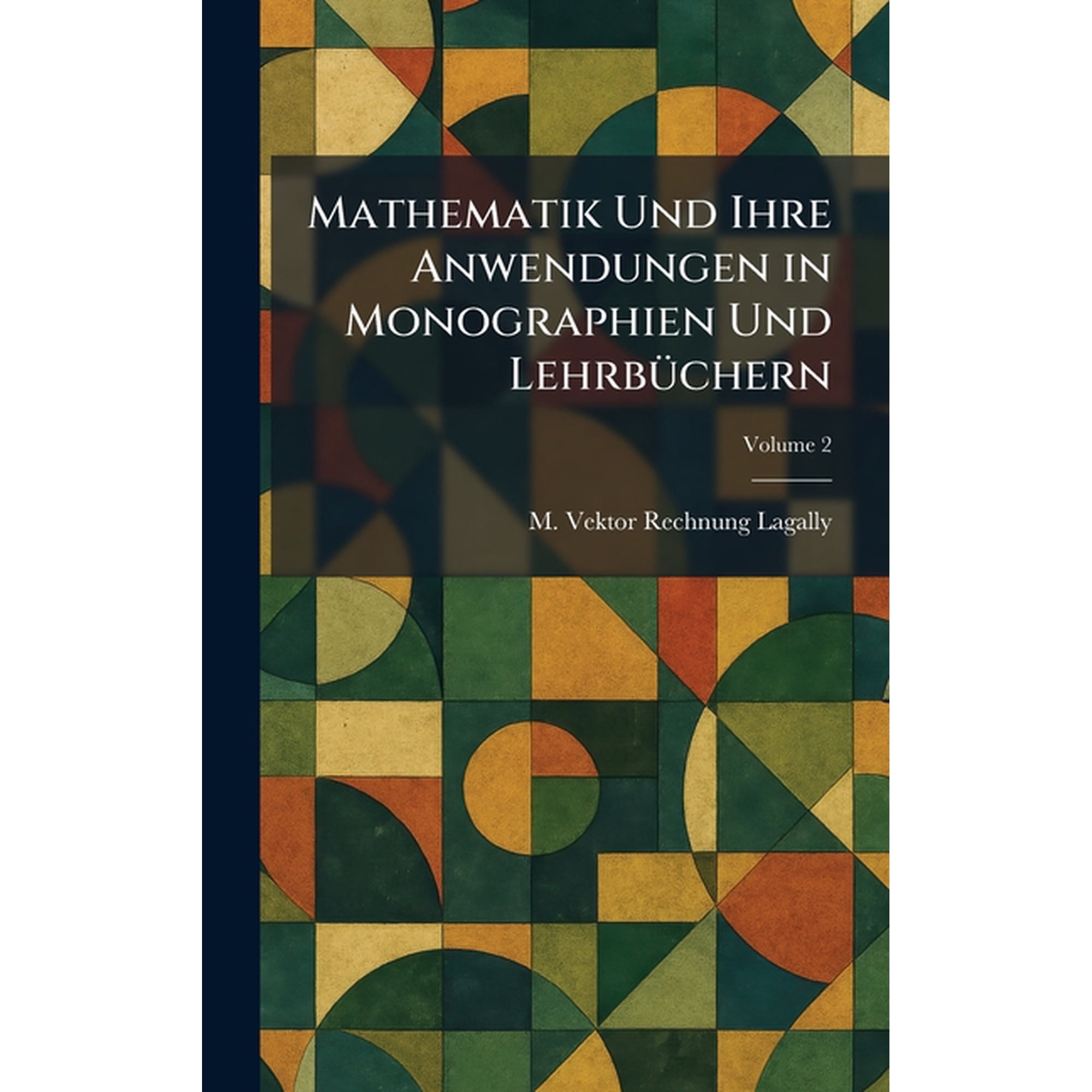Mathematik Und Ihre Anwendungen in Monographien Und LehrbÃ1/4chern, (Hardcover)
