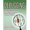 Debugging: The 9 Indispensable Rules for Finding Even the Most Elusive Software and Hardware Problems [Paperback - Used]