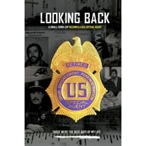 Looking Back: A small-town cop becomes a DEA agent, (Paperback)