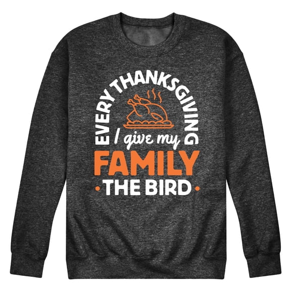 Instant Message - Every Thanksgiving Give My Family Bird - Men's Crew Neck Fleece Pull Over