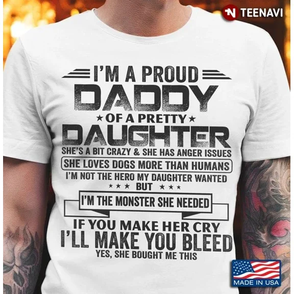 ANUNSHIRT Im A Proud Daddy Of A Pretty Daughter She Loves Dogs More Than Humans She Unisex S-5XL Hot Trending Shirt, Vintage Birthday Gift
