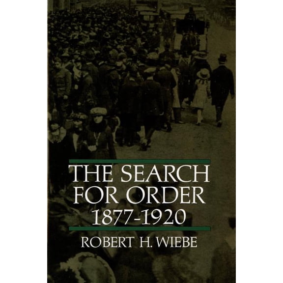 The Search for Order, 1877-1920, (Paperback)