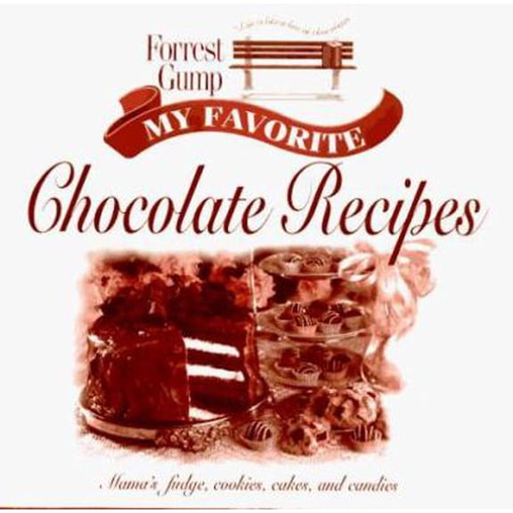 Pre-Owned Forrest Gump: My Favorite Chocolate Recipes: Mama's Fudge, Cookies, Cakes, and Candies (Hardcover) 0848714873 9780848714871