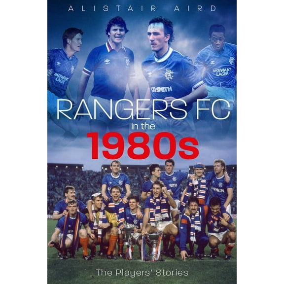 Rangers in the 1980s : The Players' Stories (Hardcover)