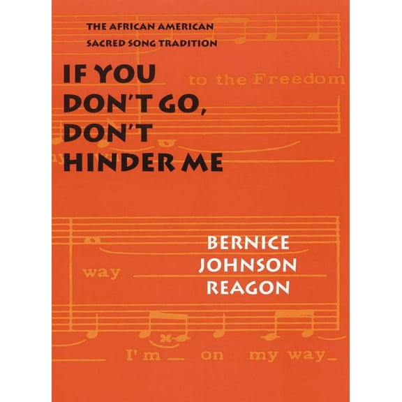 If You Don't Go, Don't Hinder Me : The African American Sacred Song Tradition (Paperback)