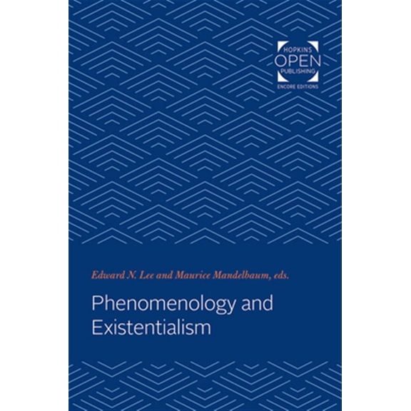 Pre-Owned Phenomenology and Existentialism (Paperback) by Edward N Lee, Maurice Mandelbaum