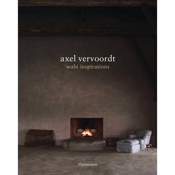 Axel Vervoordt: Wabi Inspirations, (Hardcover)