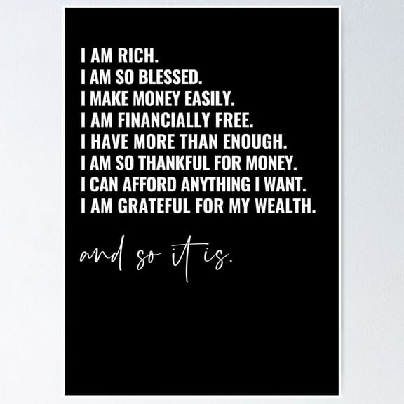 I am rich - wealth affirmations UNFRAMED Poster, 8x12