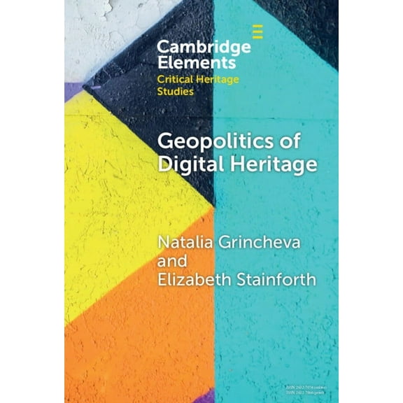 Elements in Critical Heritage Studies Geopolitics of Digital Heritage, (Hardcover)
