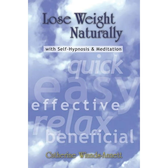 Lose Weight Naturally: With Self-Hypnosis and Meditation