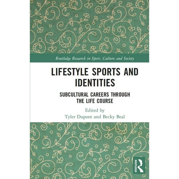 Routledge Research in Sport, Culture and Lifestyle Sports and Identities: Subcultural Careers Through the Life Course, (Paperback)