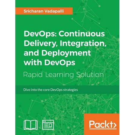Devops : Continuous Delivery, Integration, and Deployment with