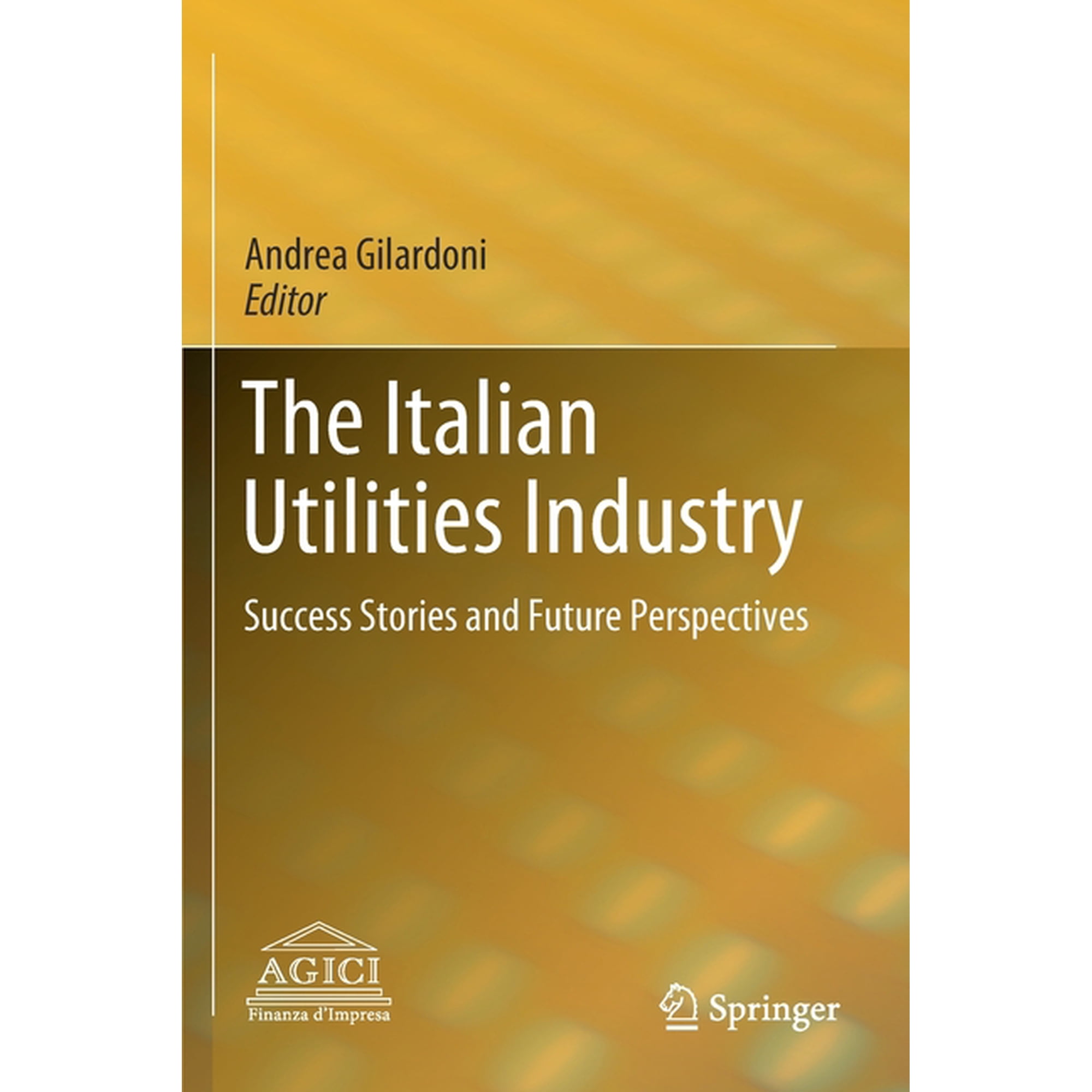 The Italian Utilities Industry: Success Stories and Future Perspectives, (Paperback)