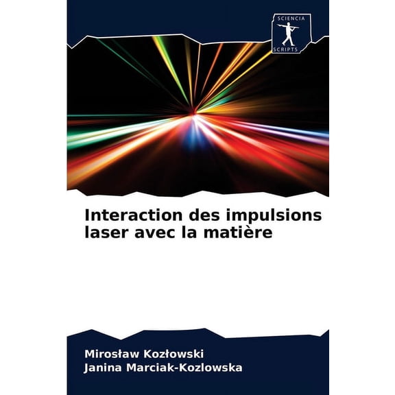 Interaction des impulsions laser avec la matière (Paperback)