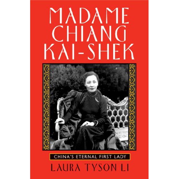Pre-Owned Madame Chiang Kai-Shek: China's Eternal First Lady (Paperback) 0802143229 9780802143228