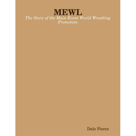 MEWL: The Story of the Main Event World Wrestling Promotion -
