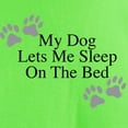 thumbnail image 3 of CafePress - My Dog Lets Me Sleep On The Bed T Shirt - Light T-Shirt - CP, 3 of 4