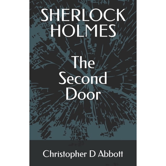 The Watson Chronicles SHERLOCK HOLMES The Second Door, (Paperback)
