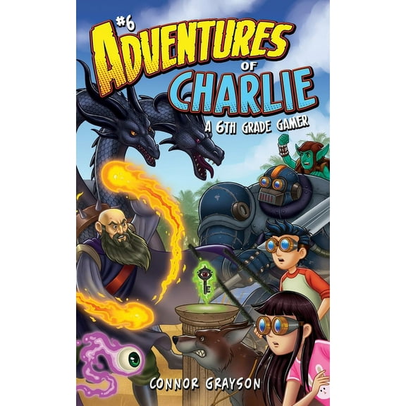 Adventures of Charlie Adventures of Charlie: A 6th Grade Gamer #6, Book 6, (Paperback)