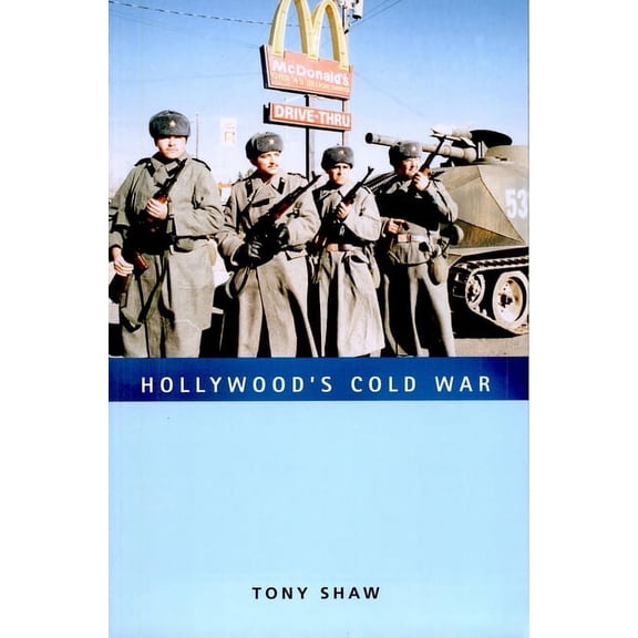 Culture and Politics in the Cold War and Hollywood's Cold War, (Paperback)