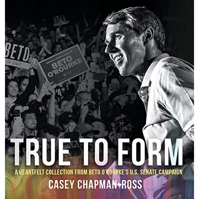 True To Form : une Collection Cœur de la Campagne du Sénat Américain de Beto O'Rourke