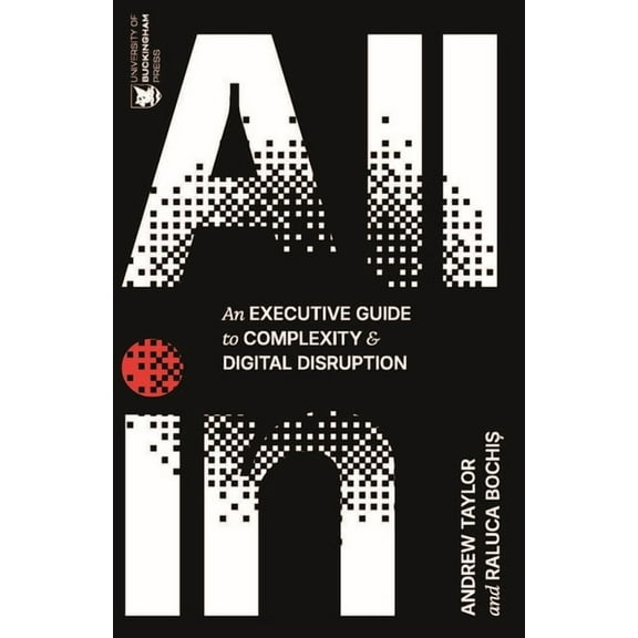 All in: An Executive Guide to Complexity and Digital Disruption, (Paperback)