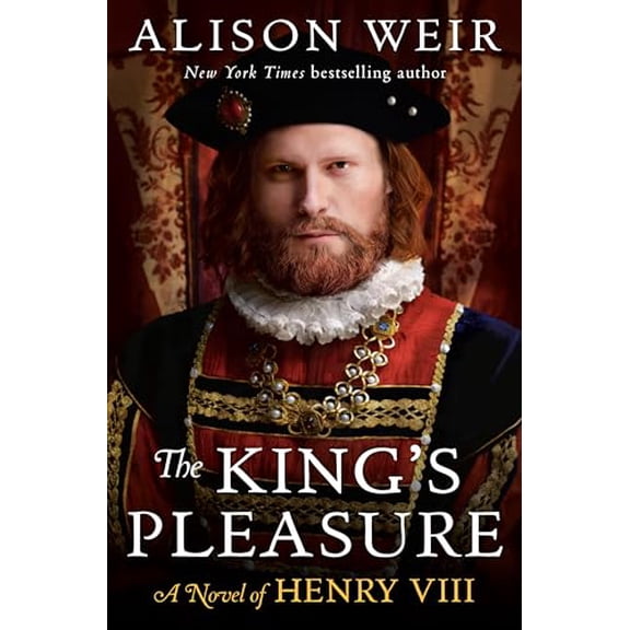 Pre-Owned The King's Pleasure: A Novel of Henry VIII (Hardcover) 0593355067 9780593355060