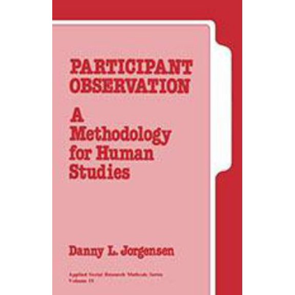 Pre-Owned Participant Observation: A Methodology for Human Studies (Applied Social Research Methods) (Hardcover) 0803928769 9780803928763