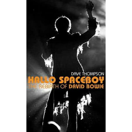 Hallo Spaceboy : The Rebirth of David Bowie