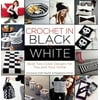 Crochet in Black-And-White: Bold Two-Color Designs for You and Your Home [Paperback - Used]