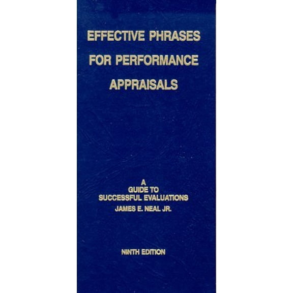 Effective Phrases for Performance Appraisals : A Guide to Successful Evaluations
