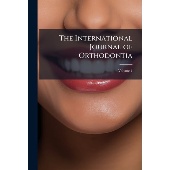 The International Journal of Orthodontia, (Paperback)