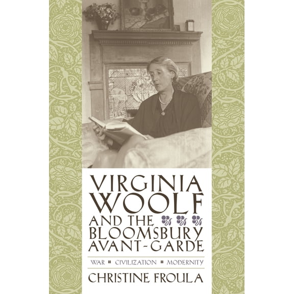 Pre-Owned Virginia Woolf and the Bloomsbury Avant-Garde: War, Civilization, Modernity (Paperback) 0231134452 9780231134453