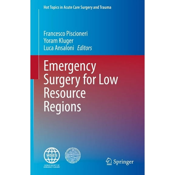 Hot Topics in Acute Care Surgery and Tra Emergency Surgery for Low Resource Regions, (Hardcover)