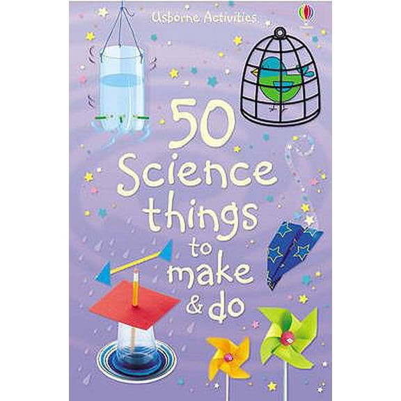 Pre-Owned Usborne Activities: 50 Science Things to Make and Do (Hardcover)