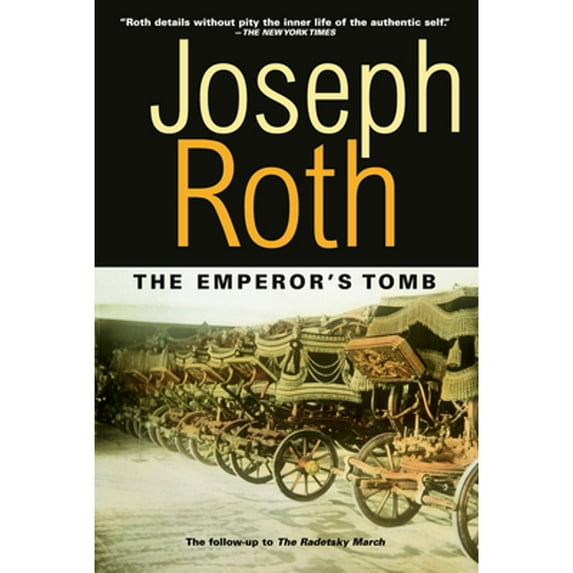 Pre-Owned The Emperor's Tomb (Works of Joseph Roth) (Paperback) 1585673277 9781585673278