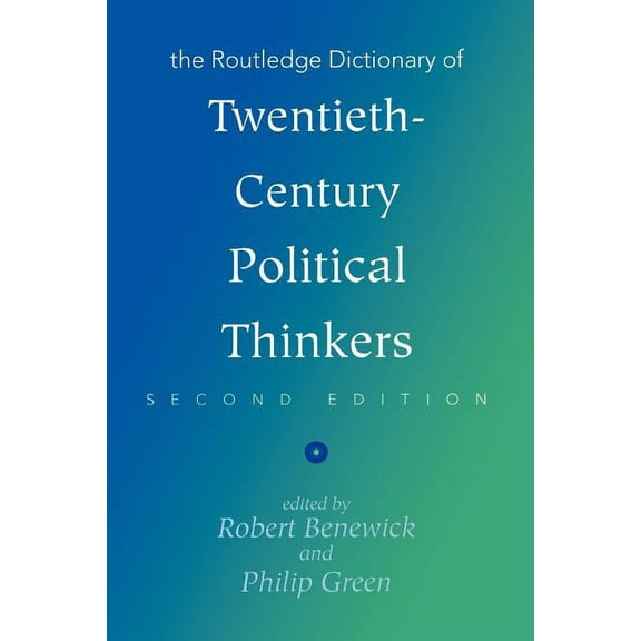 The Routledge Dictionary of Twentieth-Century Political Thinkers, (Paperback)