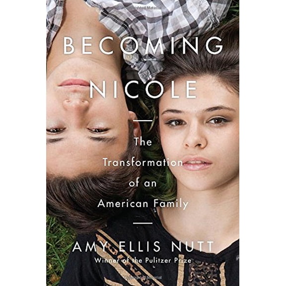 Pre-Owned Becoming Nicole: The Transformation of an American Family (Hardcover) 0812995414 9780812995411