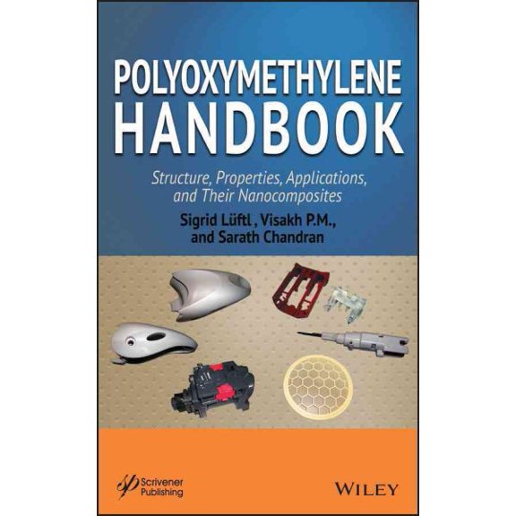 Pre-Owned Polymer Science and Plastics Engineering: Polyoxymethylene Handbook: Structure, Properties, Applications and Their Nanocomposites (Hardcover)