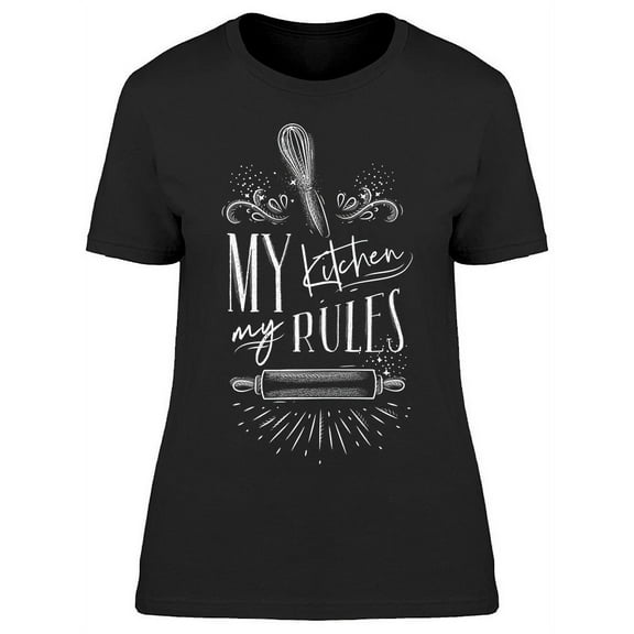 My Kitchen, My Rules T-Shirt Women -Image by Shutterstock, Female 5X-Large