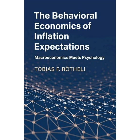 The Behavioral Economics of Inflation Expectations, (Paperback)